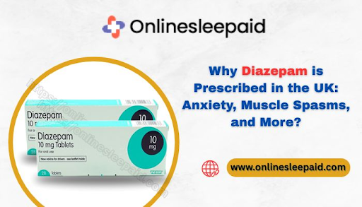 Why Diazepam is Prescribed in the UK: Anxiety, Muscle Spasms, and More?